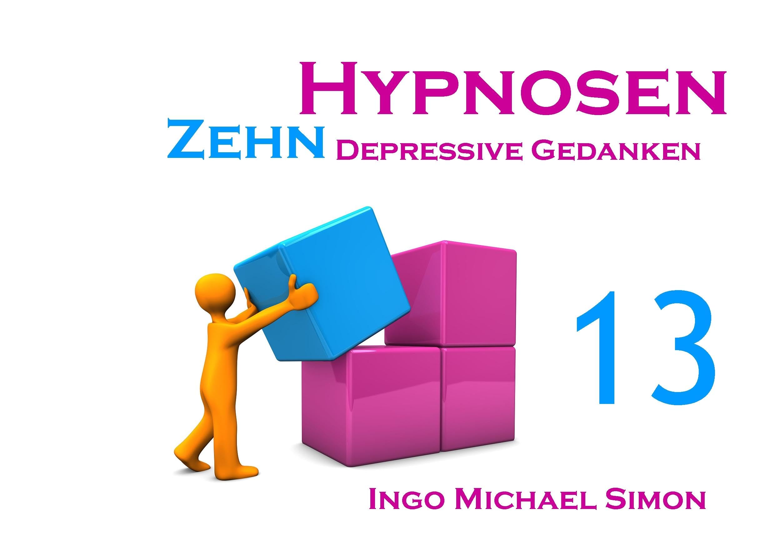 Zehn Hypnosen. Band 13: Depressive Gedanken Psychology