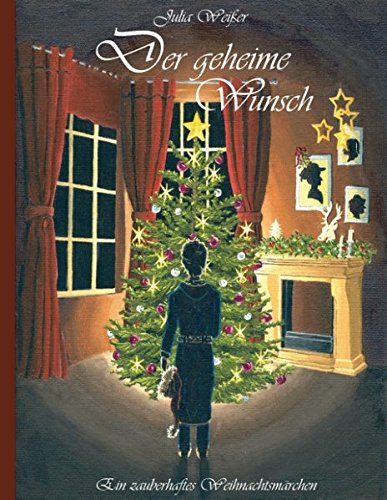 Der geheime Wunsch: Ein zauberhaftes Weihnachtsmärchen Fairy Tales & Legends