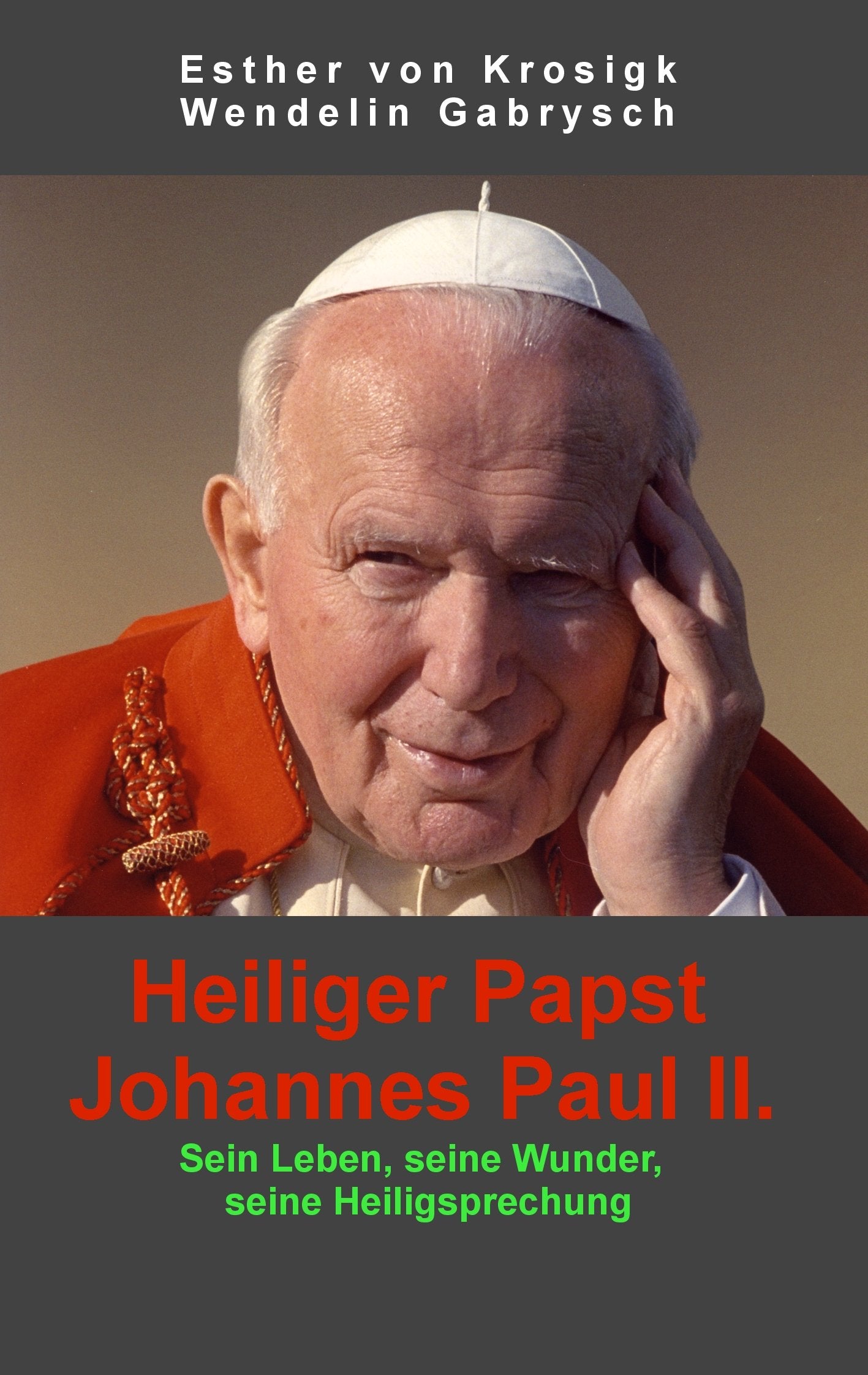 Heiliger Papst Johannes Paul II.: Sein Leben, seine Wunder, seine Heiligsprechung Religion & Esotericism