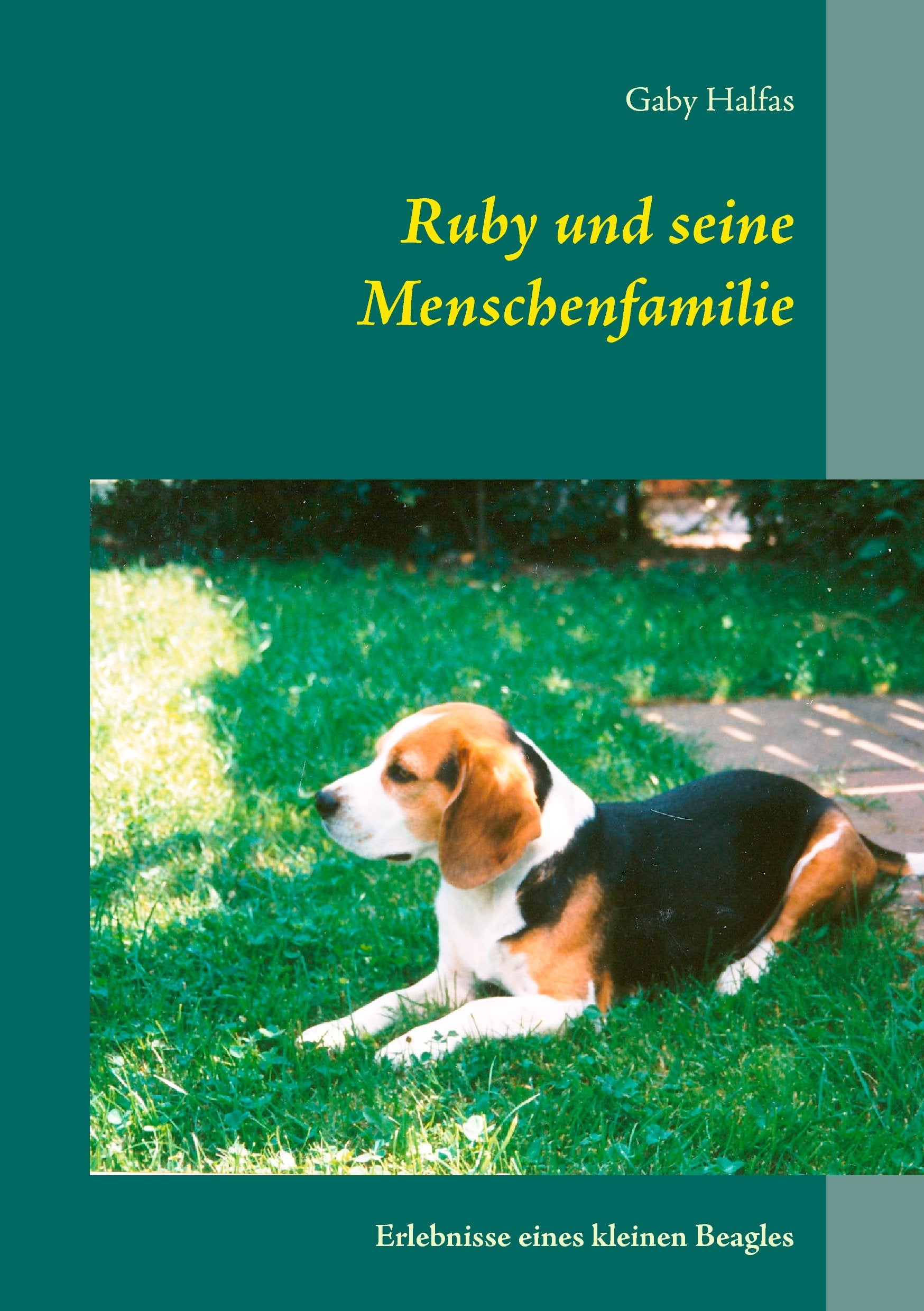 Ruby und seine Menschenfamilie: Erlebnisse eines kleinen Beagles Novels & Short Stories