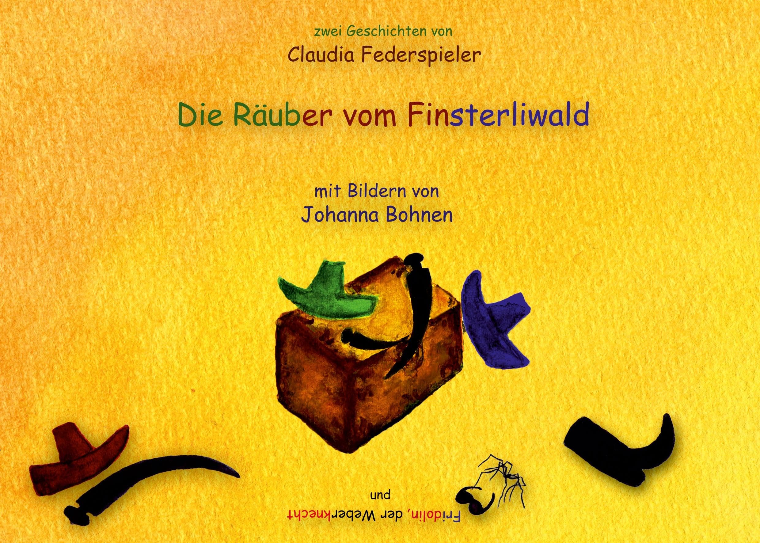 Die Räuber vom Finsterliwald u. Fridolin der Weberknecht Children's books