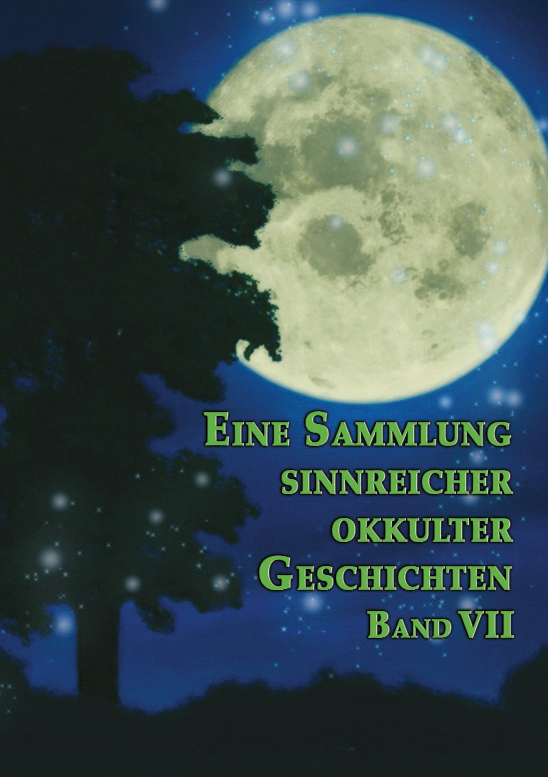 Eine Sammlung sinnreicher okkulter Geschichten: Band VII Religion & Esotericism