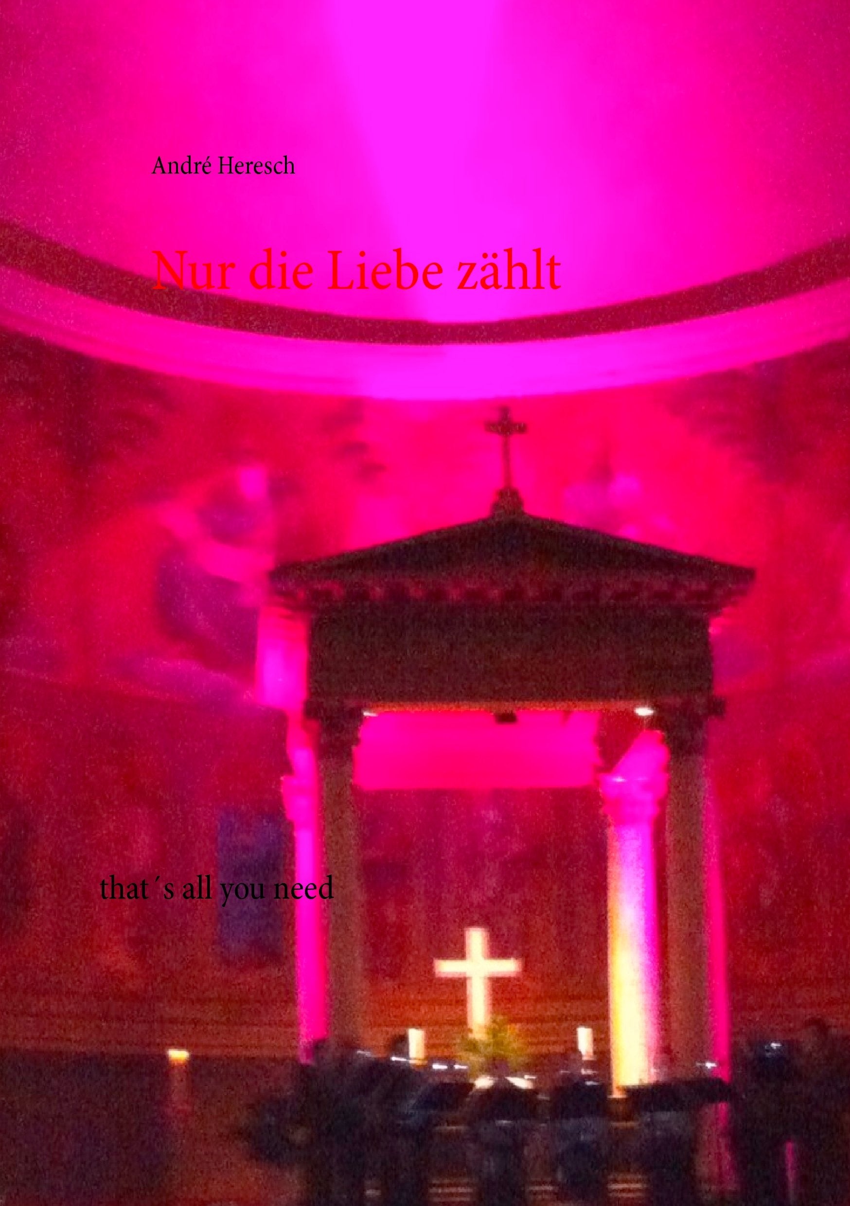 Nur die Liebe zählt: that's all you need Poetry