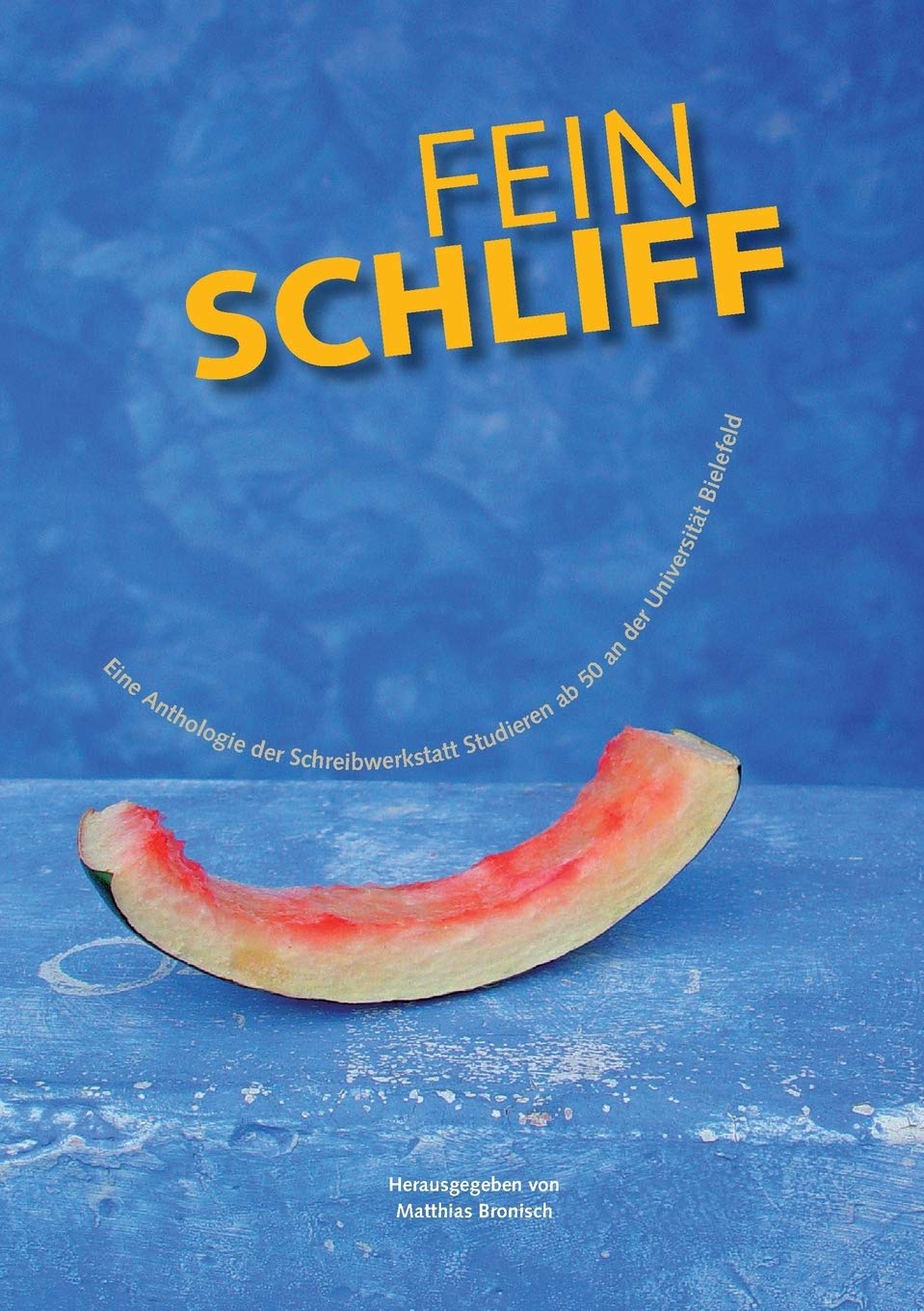 Feinschliff: Eine Anthologie der Schreibwerkstatt Studieren ab 50 an der Universität Bielefeld Contemporary literature