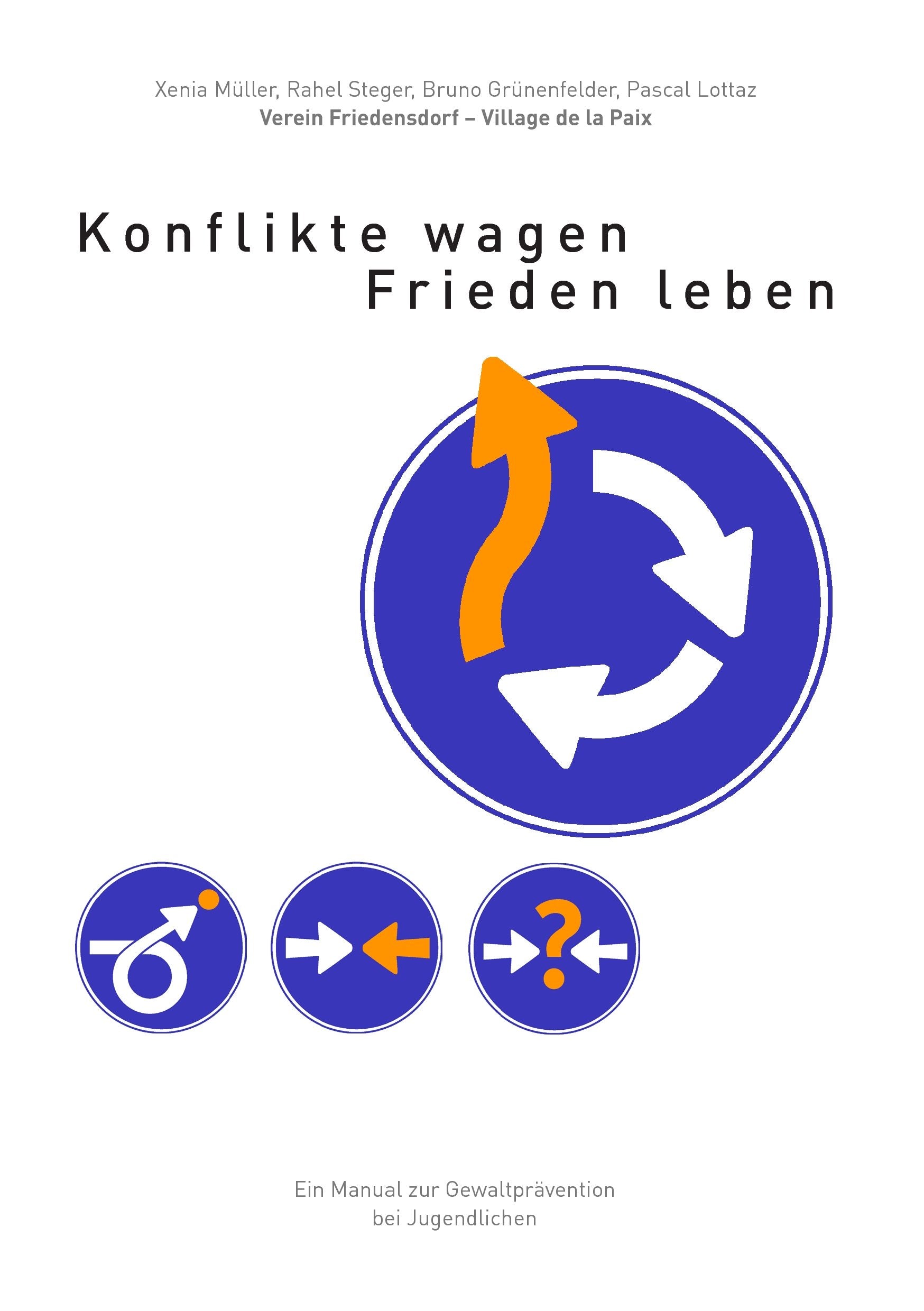 Konflikte wagen - Frieden leben: Ein Manual zur Gewaltprävention bei Jugendlichen Learning & Reference