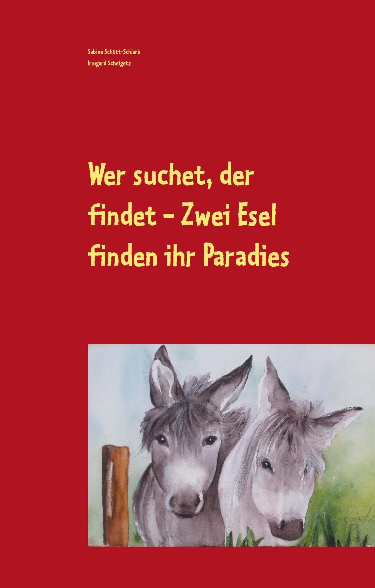 Wer suchet, der findet - Zwei Esel finden ihr Paradies book