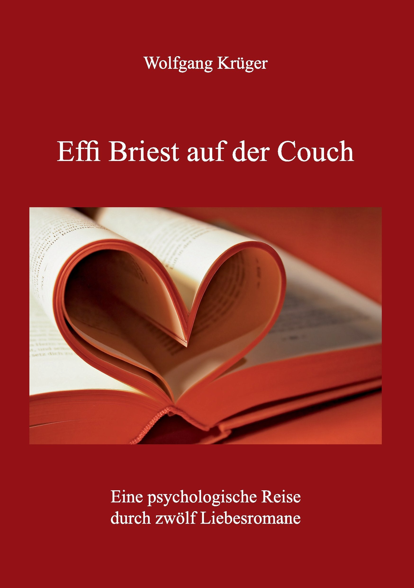 Effi Briest auf der Couch: Eine psychologische Reise durch zwölf Liebesromane Eroticism