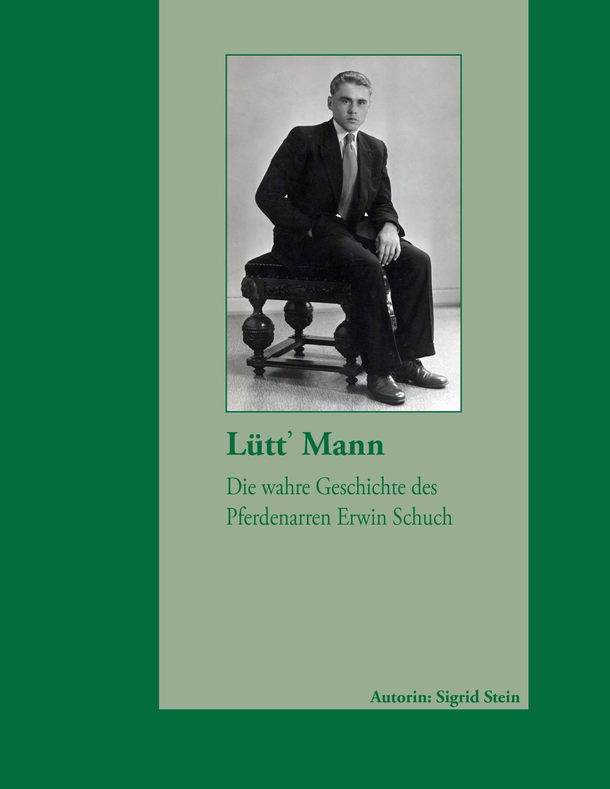 Lütt Mann: Die wahre Geschichte des Pferdenarren Erwin Schuch Contemporary literature