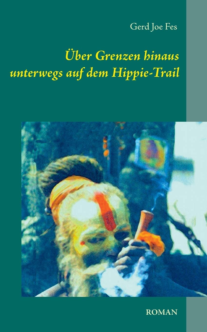 Über Grenzen hinaus: unterwegs auf dem Hippie-Trail Contemporary literature