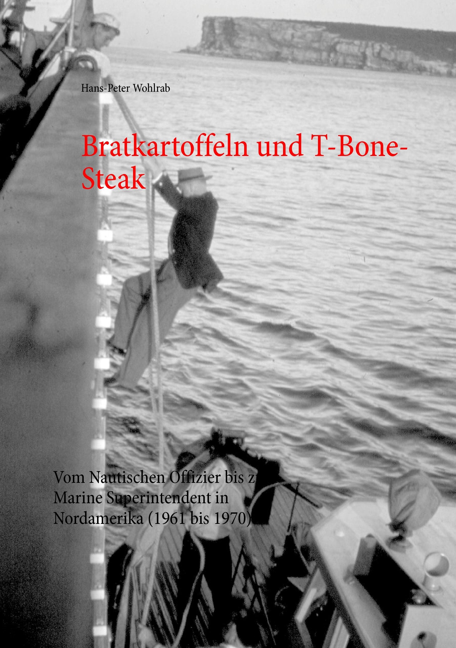 Bratkartoffeln und T-Bone-Steak: Vom Nautischen Offizier bis zum Marine Superintendent in Nordamerika (1961 bis 1970) Contemporary literature Books