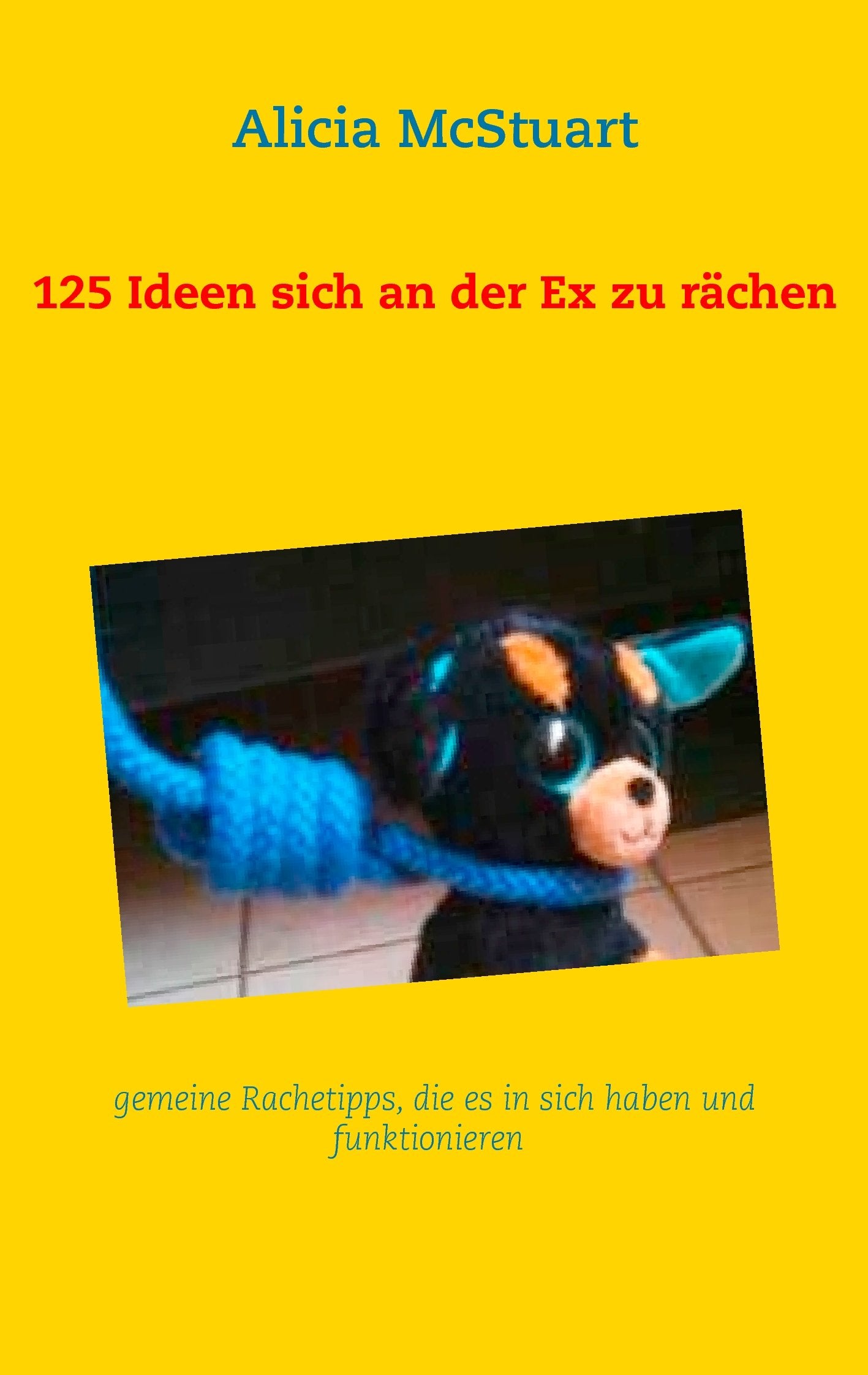 125 Ideen sich an der Ex zu rächen: gemeine Rachetipps, die es in sich haben und funktionieren Partnership & Love