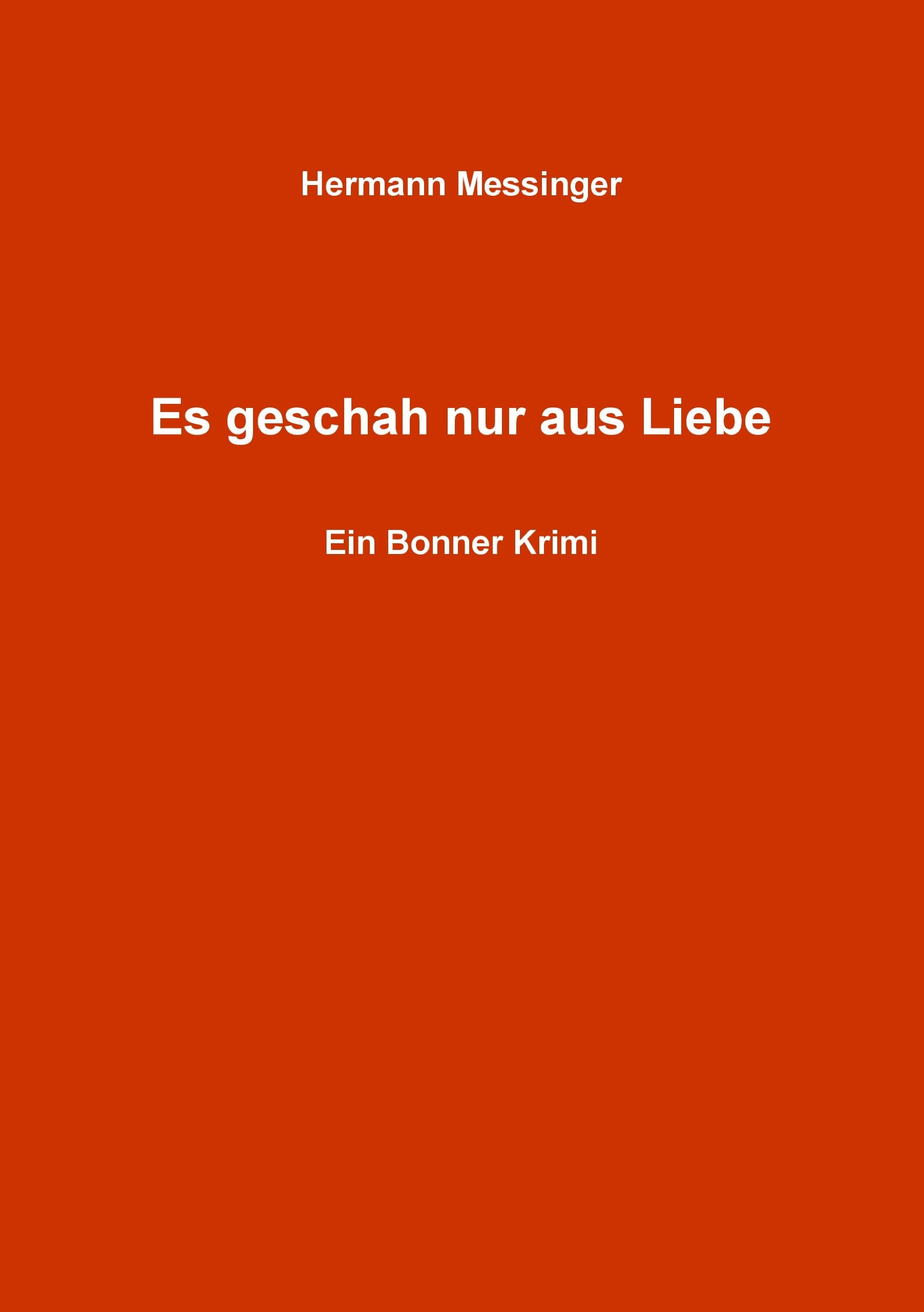 Es geschah nur aus Liebe: Ein Bonner Krimi Contemporary literature