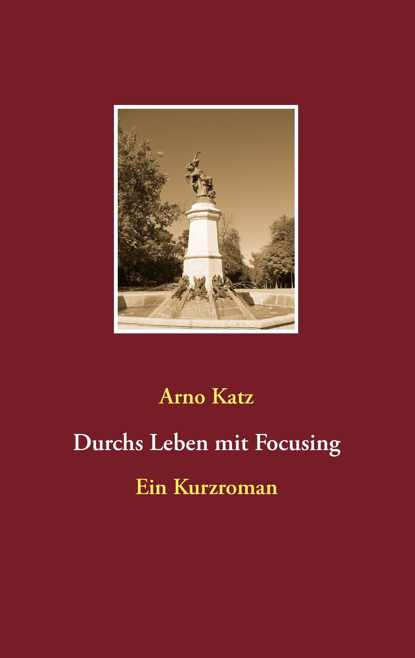 Durchs Leben mit Focusing: Ein Kurzroman Contemporary literature