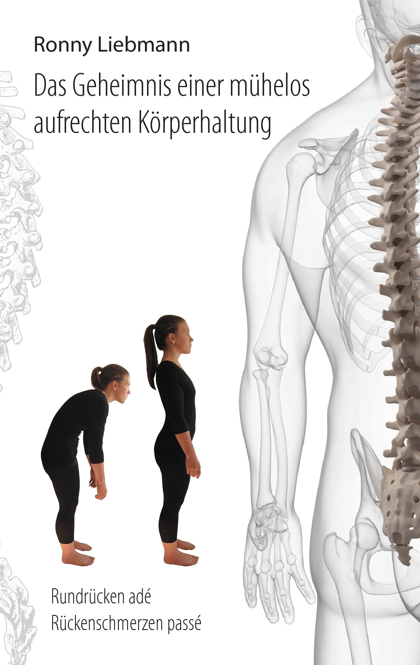 Das Geheimnis einer mühelos aufrechten Körperhaltung Health, Nutrition & Fitness