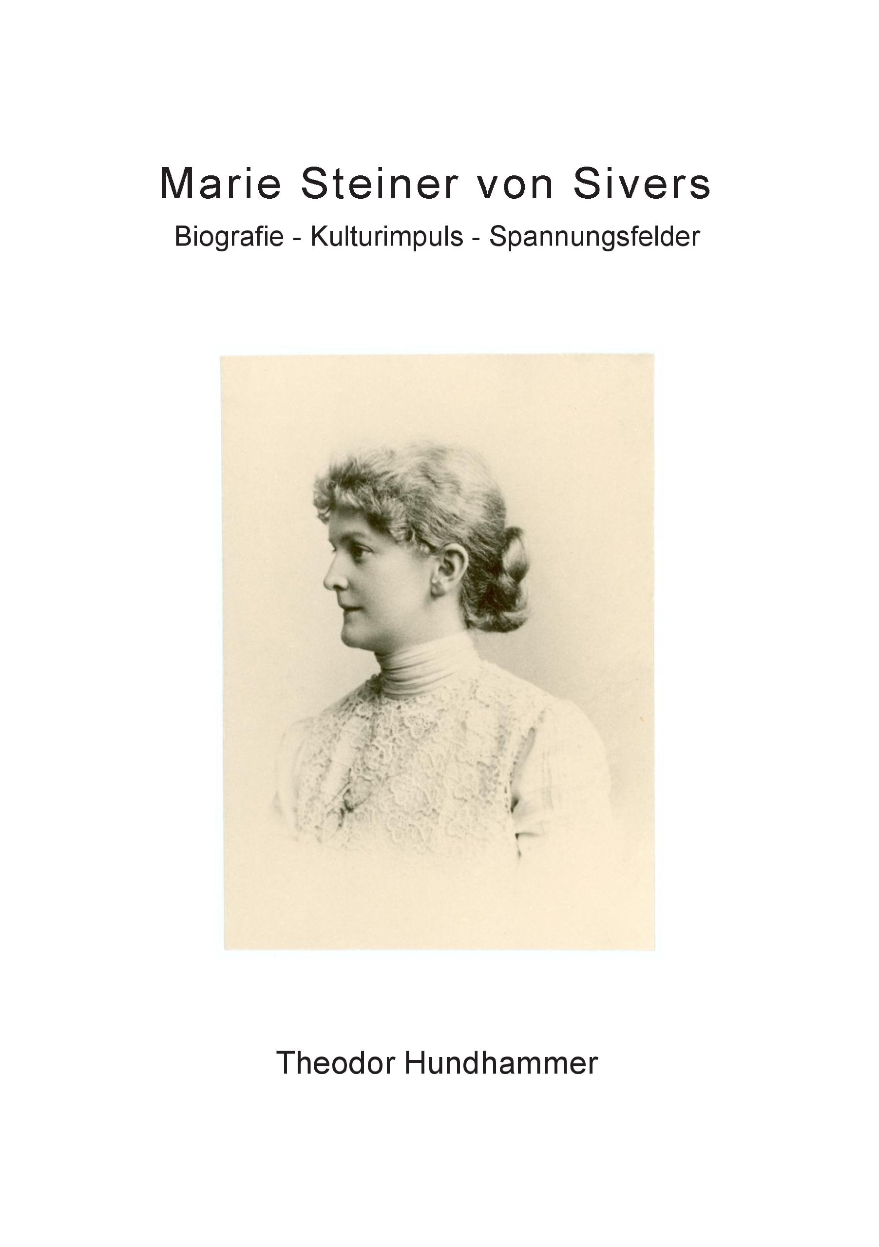 Marie Steiner von Sivers: Biografie - Kulturimpuls - Spannungsfelder Memories