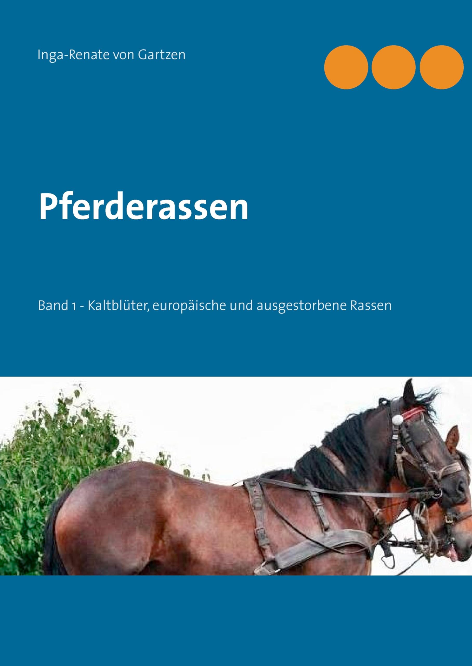 Pferderassen: Band 1 - Kaltblüter, europäische und ausgestorbene Rassen General education