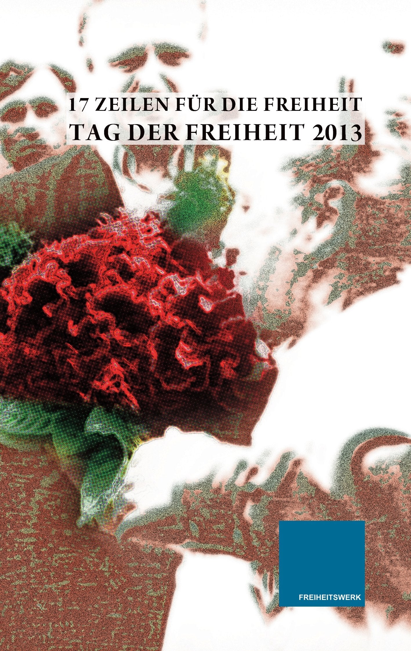 17 Zeilen für die Freiheit 2013 Politics & History
