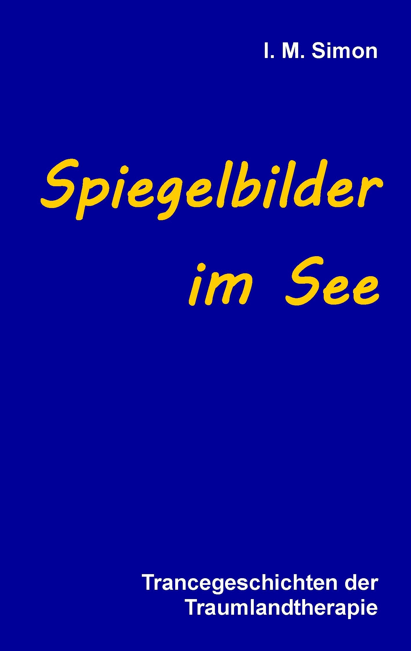 Spiegelbilder im See: Trancegeschichten der Traumlandtherapie Psychology
