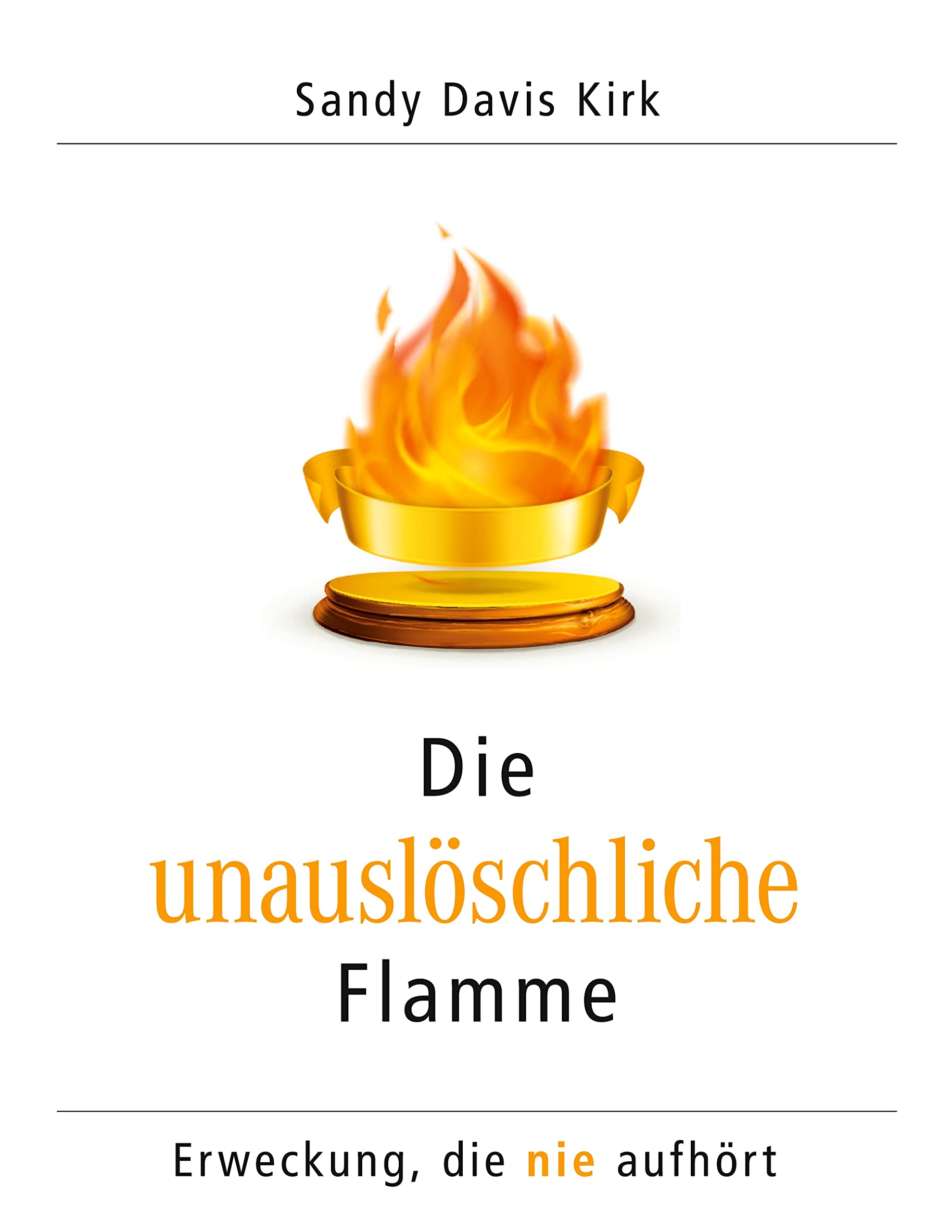 Die unauslöschliche Flamme Religion & Esotericism