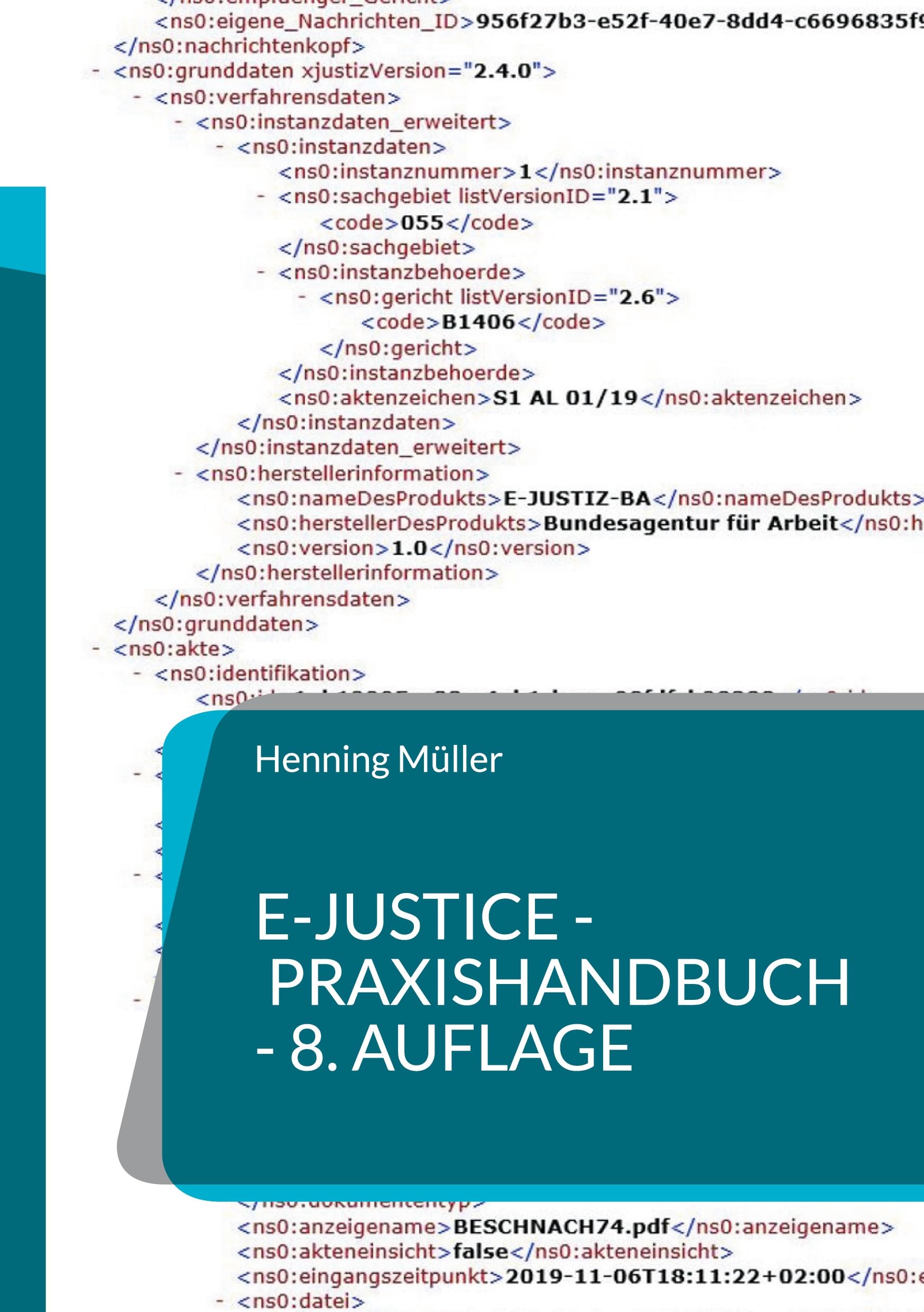 eJustice - Praxishandbuch: Ein Rechts-Kompendium zum beA, EGVP und zur eAkte für Rechtsanwälte, Behörden und Gerichte - 4. Aufl. (2. Edition) Law