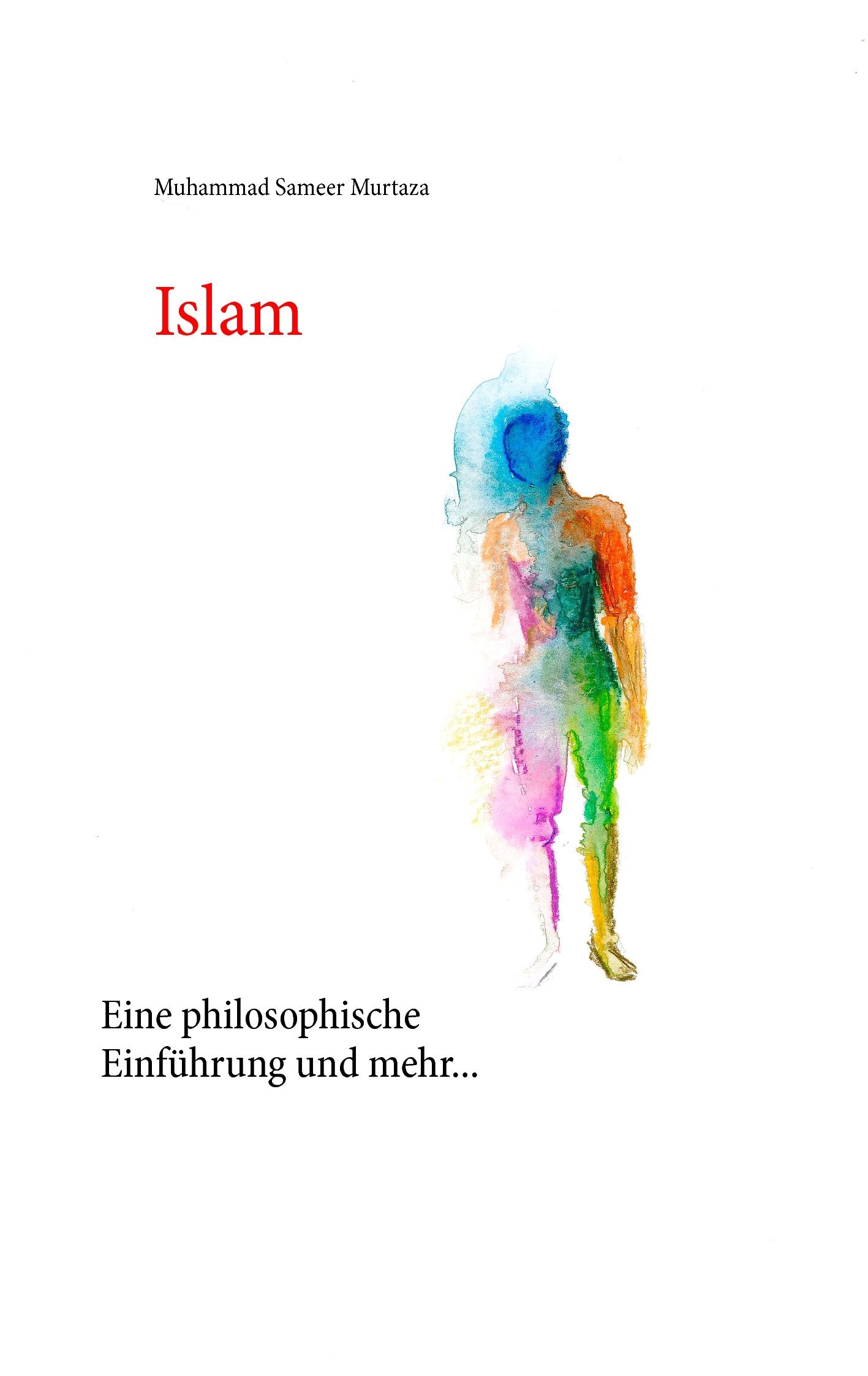 Islam: Eine philosophische Einführung und mehr... Religion & Esotericism