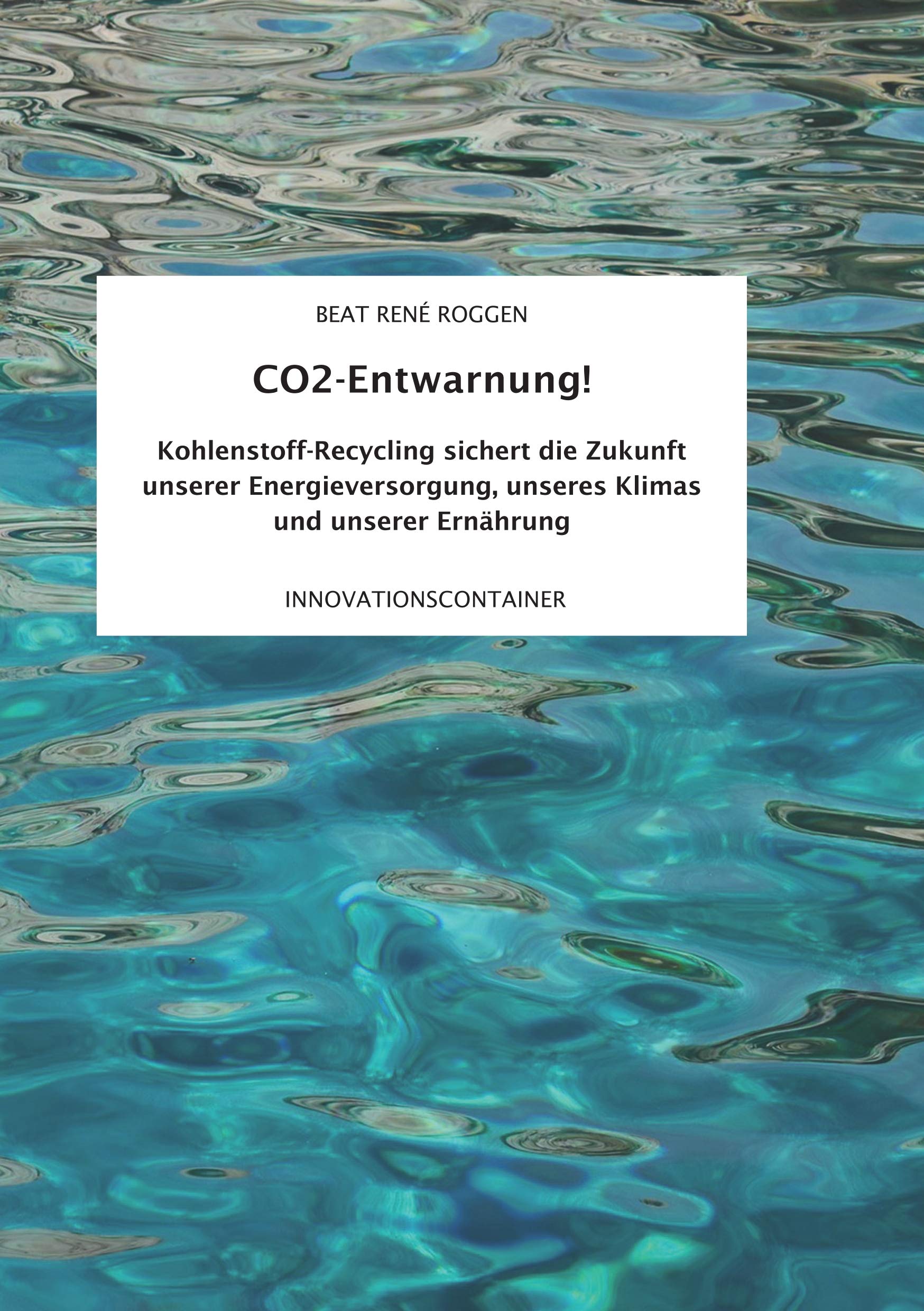 CO2-Entwarnung!: Kohlenstoff-Recycling sichert die Zukunft unserer Energieversorgung, unseres Klimas und unserer Ernährung Law