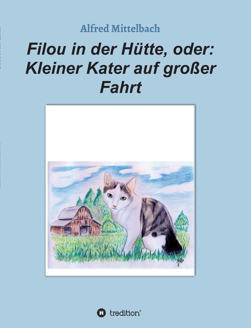 Filou in der Hütte, oder: Kleiner Kater auf großer Fahrt Contemporary literature