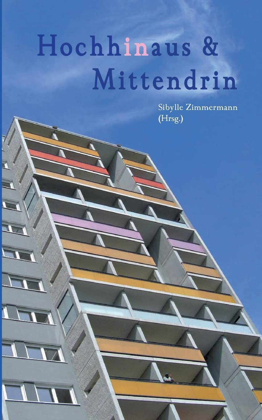 Hochhinaus & Mittendrin: Geschichten und Gedichte rund um das Hochhaus Contemporary literature