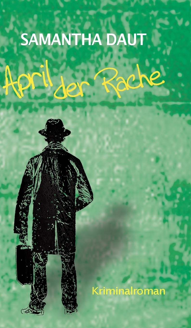 April der Rache: Ein Roland-Saalberger-Krimi, Band 4 - Der letzte Band. (Roland-Saalberger-Reihe) Contemporary literature