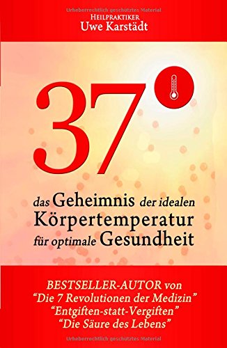 37°: Das Geheimnis der idealen Körpertemperatur für optimale Gesundheit Business, Finance & Career