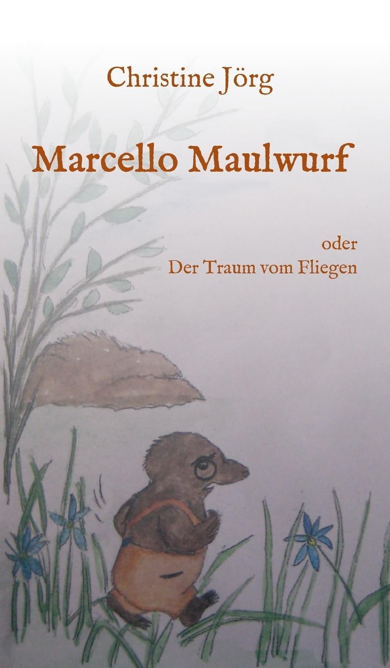 Marcello Maulwurf: oder Der Traum vom Fliegen Contemporary literature