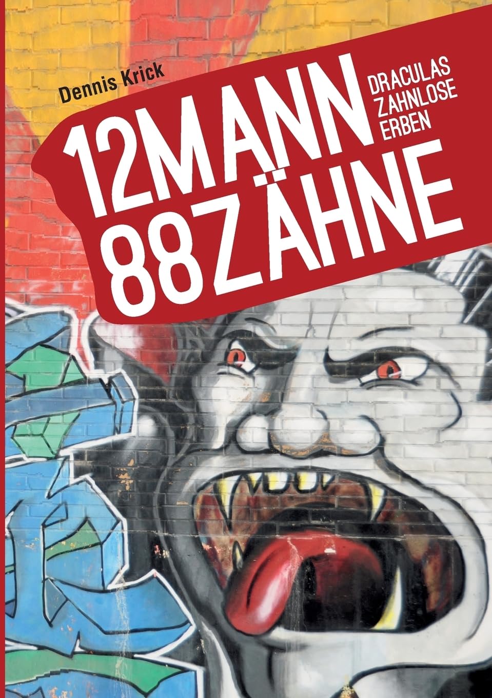 12 Mann - 88 Zähne: Draculas zahnlose Erben book