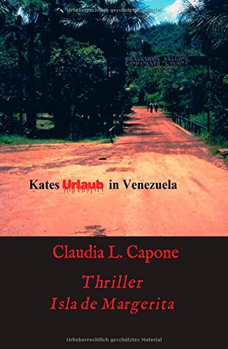Kates Urlaub in Venezuela: Thriller Isla de Margarita Action & Adventure