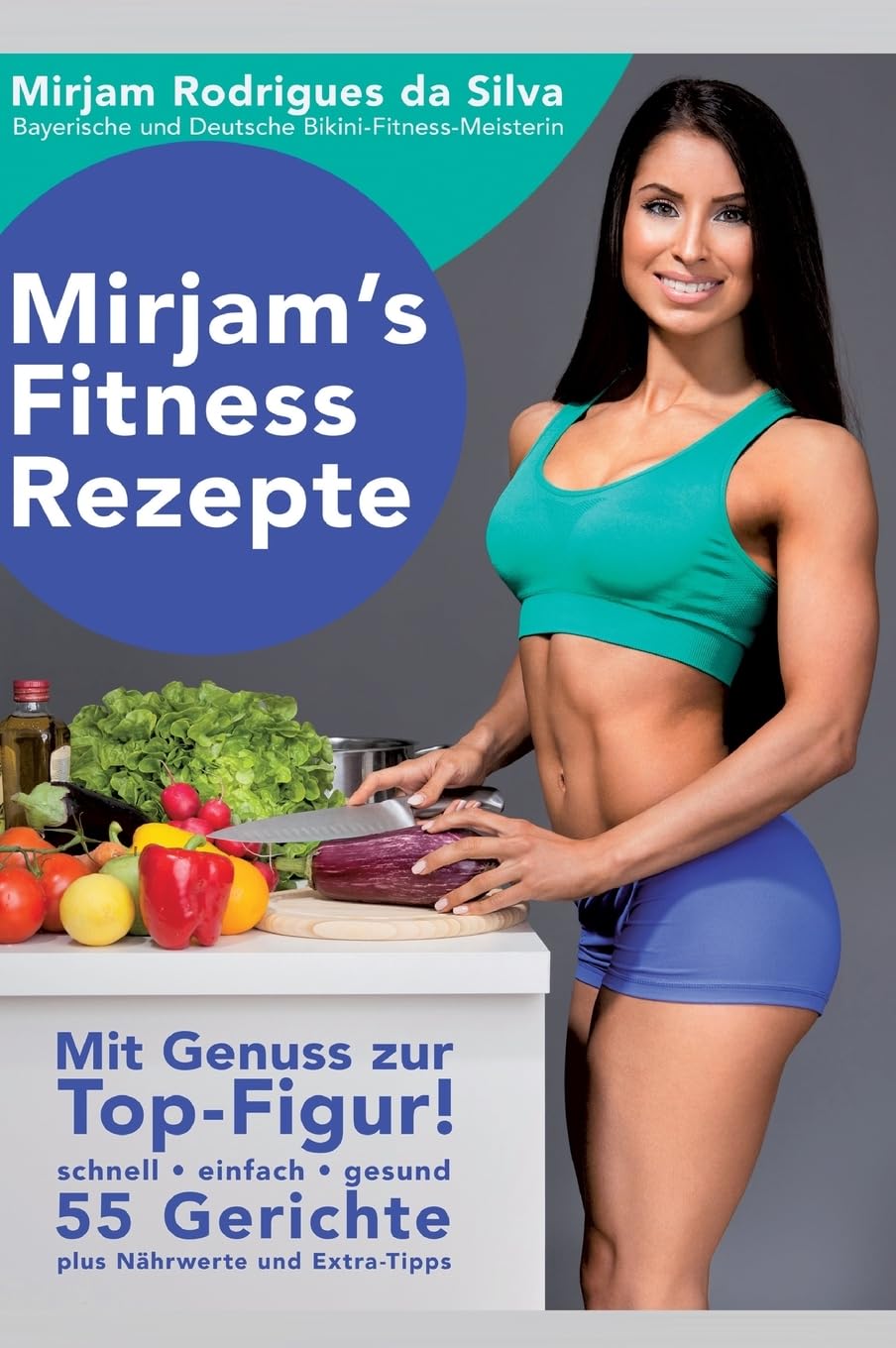 Mirjam's Fitness Rezepte: Mit Genuss zur Top-Figur! Psychology
