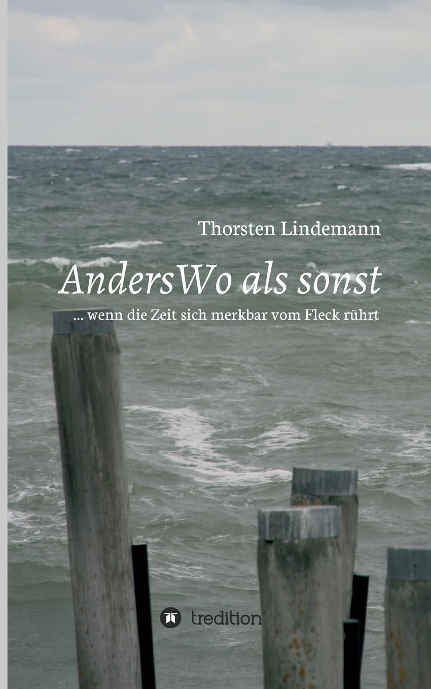 AndersWo als sonst: ... wenn die Zeit sich merkbar vom Fleck rührt Contemporary literature
