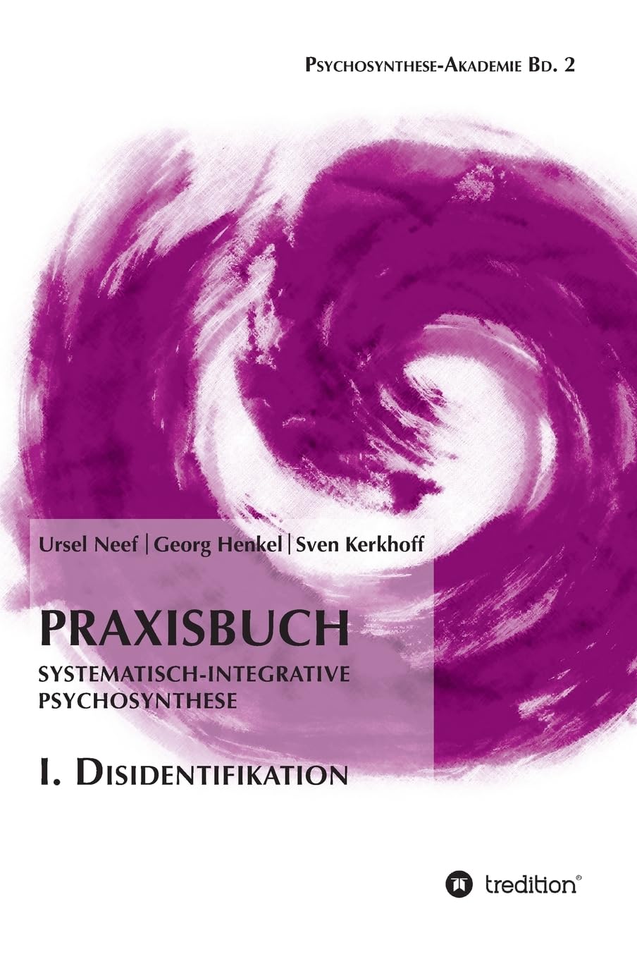 Praxisbuch Systematisch-Integrative Psychosynthese: I. Disidentifikation Religion & Esotericism