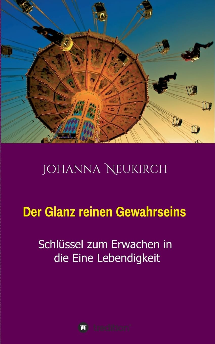 Der Glanz reinen Gewahrseins: Schlüssel zum Erwachen in die Eine Lebendigkeit Religion & Esotericism