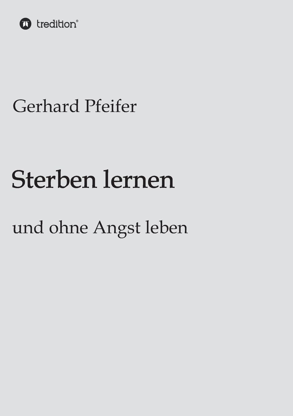 Sterben lernen: und ohne Angst leben Philosophy