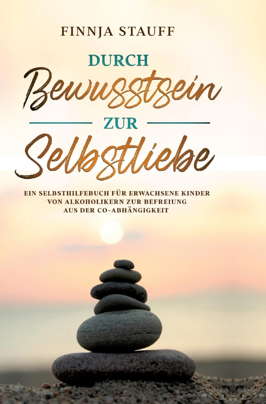 Durch Bewusstsein zur Selbstliebe: Ein Selbsthilfebuch für erwachsene Kinder von Alkoholikern zur Befreiung aus der Co-Abhängigkeit und zur Suchtprävention Medicine