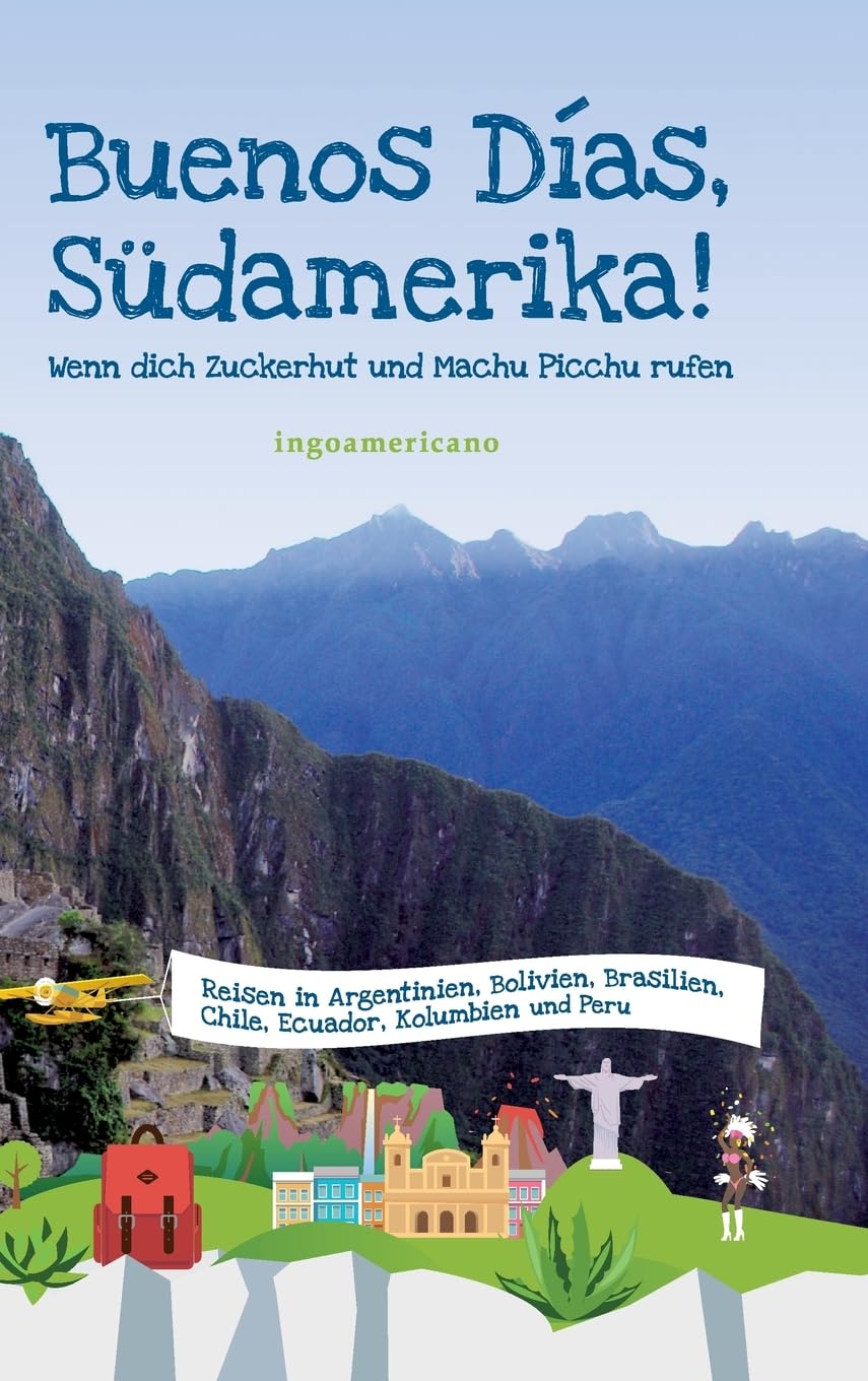 Buenos Días, Südamerika: Wenn dich Zuckerhut und Machu Picchu rufen Leisure, Home & Garden