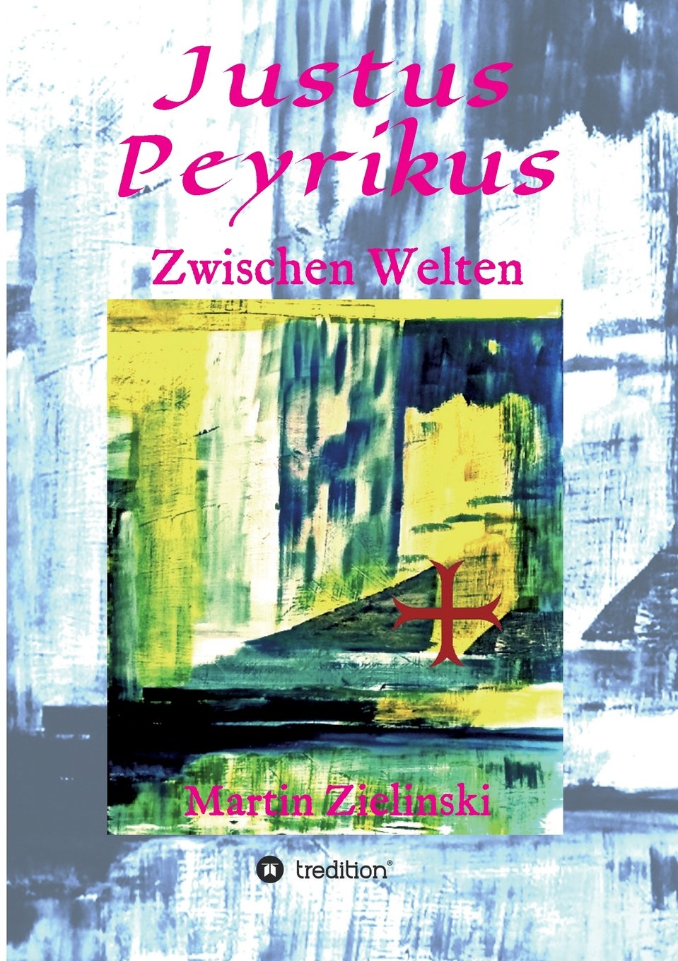 Justus Peyrikus: Zwischen Welten Fantasy & Sci-Fi