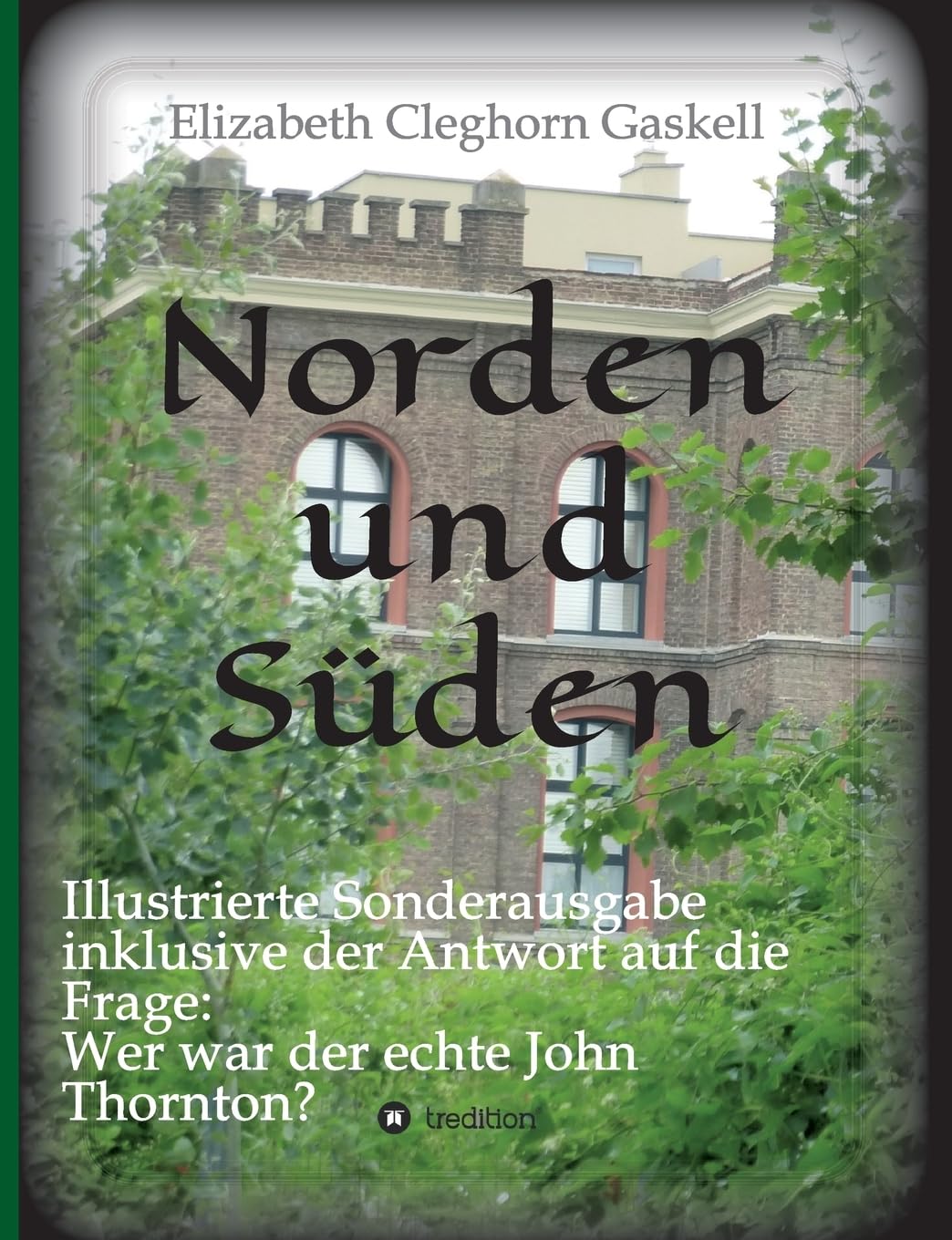 Norden und Süden: Illustrierte Sonderausgabe inkl. der Analyse "Wer war der echte John Thornton?" Contemporary literature