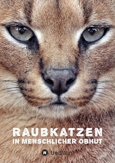 Raubkatzen in menschlicher Obhut Natural Sciences