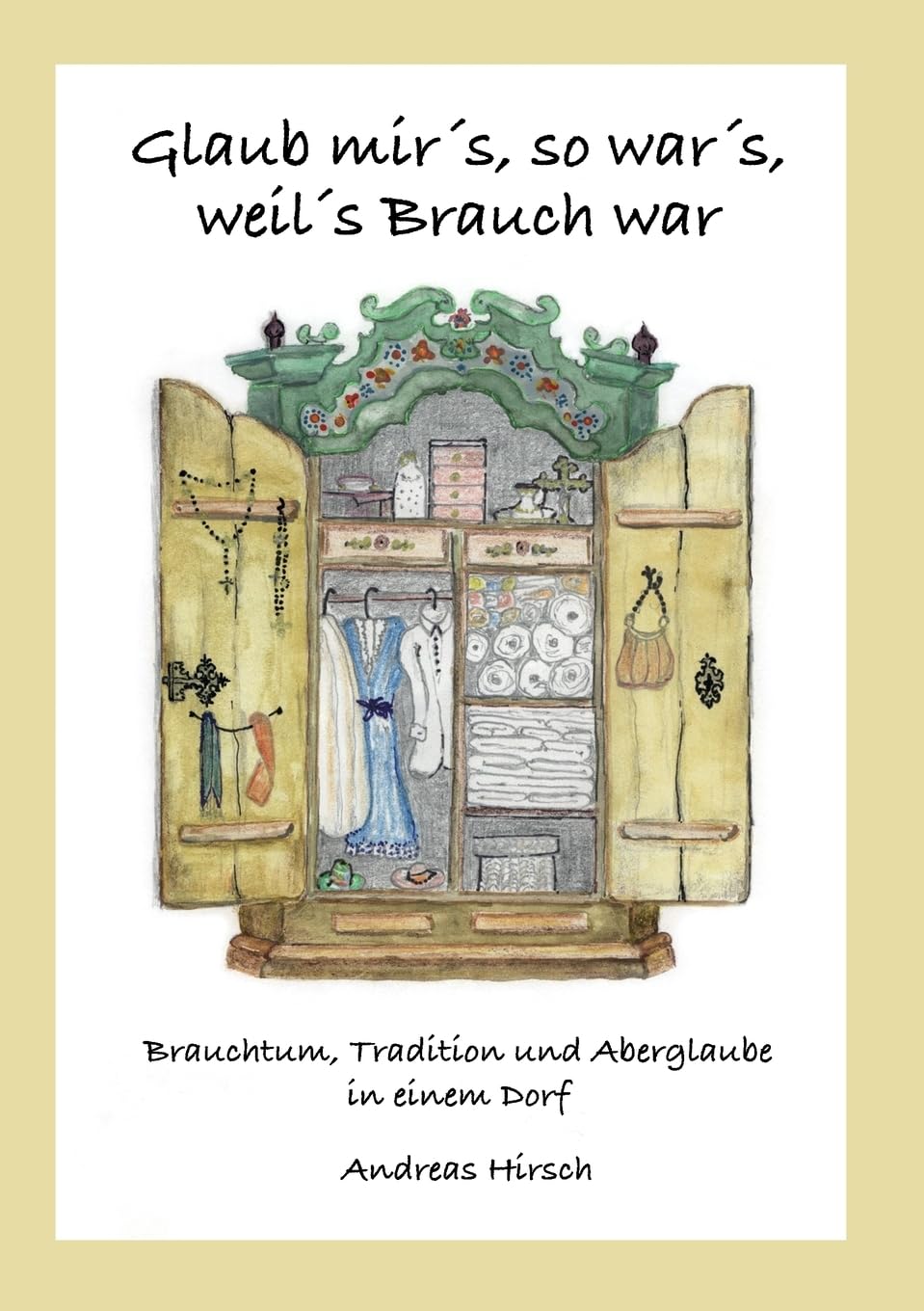 Product Image: Glaub mir's, so war's, weil's Brauch war