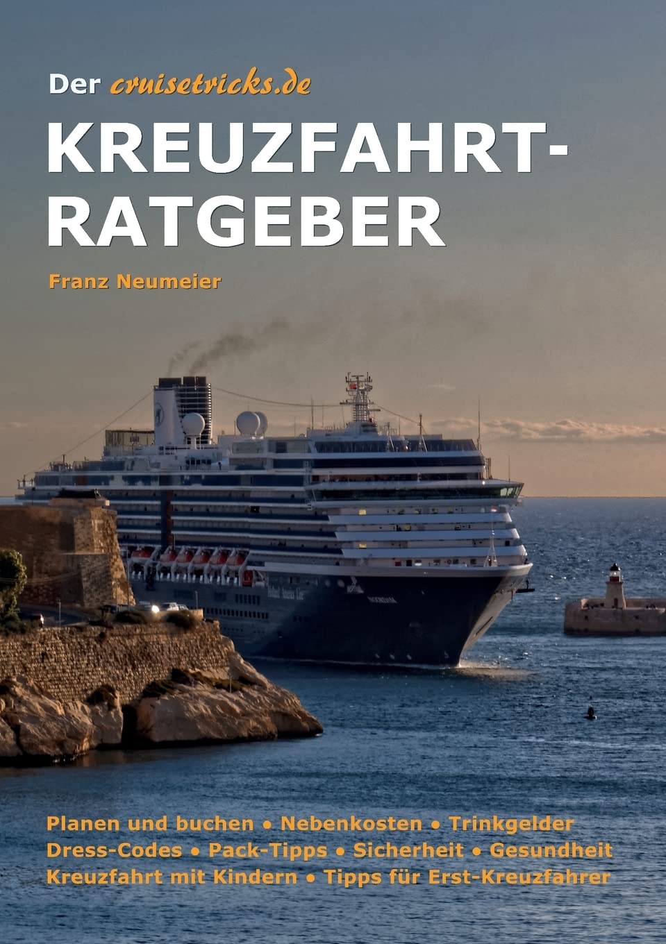 Der cruisetricks.de Kreuzfahrt-Ratgeber: Tipps, Tricks und Details für Kreuzfahrt-Urlauber Contemporary literature