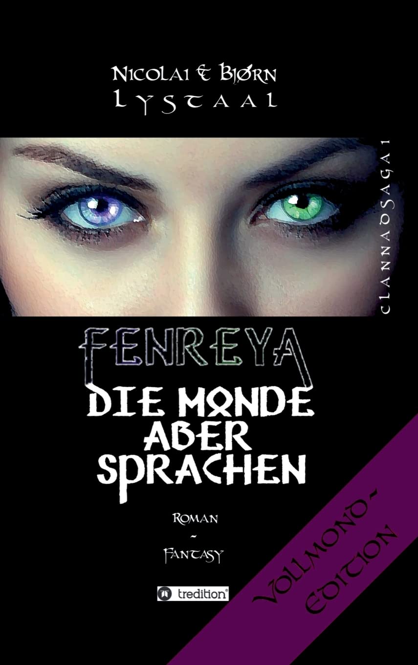 Fenreya - Die Monde aber sprachen: CLANNADSAGA 1 - VOLLMOND-Edition Contemporary literature