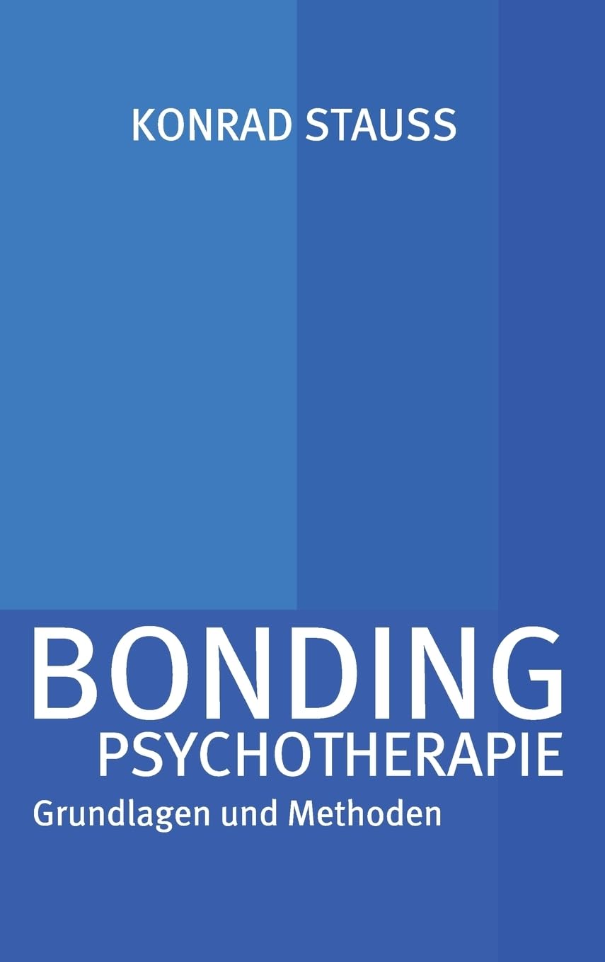 BONDING PSYCHOTHERAPIE: Grundlagen und Methoden Lifestyle