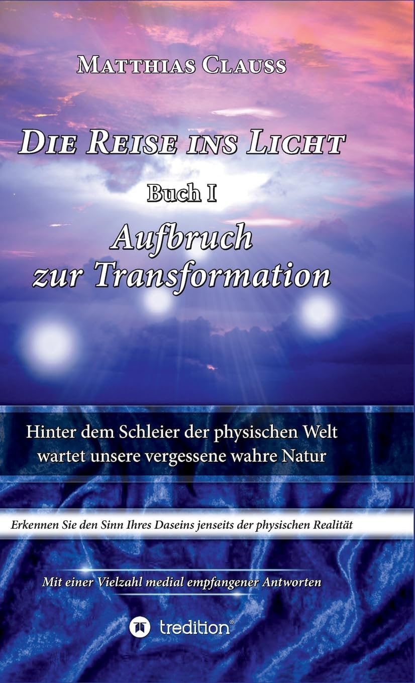 Die Reise ins Licht: Aufbruch zur Transformation Religion & Esotericism