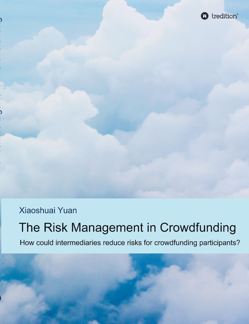 The Risk Management in Crowdfunding: How could intermediaries reduce risks for crowdfunding participants? Books
