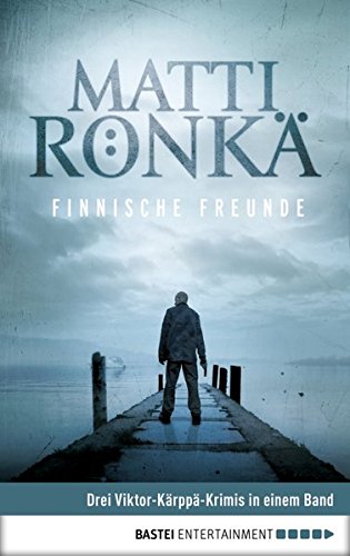 Finnische Freunde: Drei Viktor-Kärppä-Krimis in einem Band Books